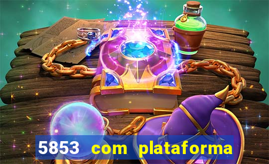 5853 com plataforma de jogos